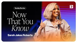 Now That You Know - Sarah Jakes Roberts