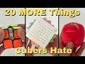 20 MORE Things CUBERS Hate