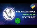 How to Create a Simple WhatsApp Texter Bot Python PyAutoGui