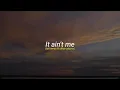Download Lagu [1 HOUR] It ain't me cover (Lofi remix ft chloe adams)
