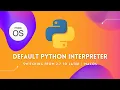 Switching Default Python Interpreter Mac OS