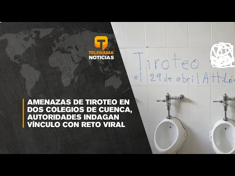 Amenazas de tiroteo en dos colegios de Cuenca, autoridades indagan vínculo con reto viral