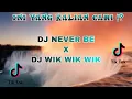 Download Lagu DJ NEVER BE X DJ WIK WIK WIK !! MANTAP PARAH BASSNYA :)