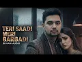 Lagu Teri Saadi Meri Barbaadi (Bollywood Sad Song) - New Heartbreak Mix 2026 | Dhvani Audio