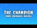 Carrie Underwood - The Champion (Lyrics) ft. Ludacris