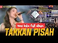 Download Lagu Yeni Inka Full Album - TAKKAN PISAH | DANGDUT KOPLO TERBARU 2025 Tanpa Iklan #lagutrending