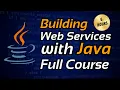 Building Web Services with Java Full Course Java Web Services Tutorial