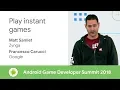 Play Instant games Android Game Developer Summit 2018