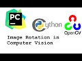 Image Rotation in Computer Vision using OpenCV Python