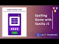 Spell game with HTML Css and vanilla JavaScript