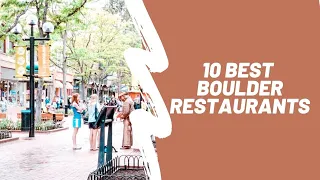 10 Best Boulder Restaurants to book