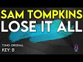 Sam Tompkins - Lose It All - Karaoke Instrumental