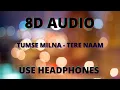 Lagu [8D SONGS] Tumse Milna  | Tere Naam | Himesh Reshammiya | Salman Khan, Bhoomika Chawla