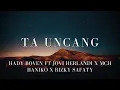 Ta Uncang - Hady Boven ft Jovi Herlandi x Mch Haniko x Rizky Safaty (Lirik)