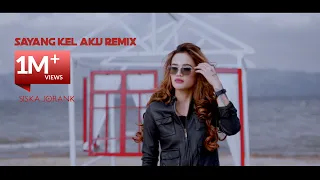  remix sayang kel aku siska jorank lagu karo terbaru