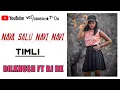 Download Lagu NAVA SALU NAVI NAVI TIMLI - DILKHUSH FT DJ DX