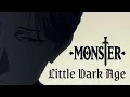 Download Lagu Little Dark Age「AMV」Monster