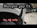 Download Lagu How to fix  bumper gap at home.   How to fix  car bumper gap.  Bumper gap thik kare .