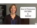 Learn to pronounce PATTERN and PATENT - American English Pronunciation Lesson