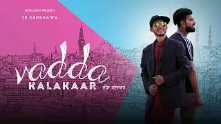 Vadda Kalakaar | Full Song | SB Randhawa | SP Hans | Deep Hans | SB Records | Nikka Dhillon