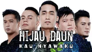 Download Hijau Daun - Kau Nyawaku (versi lirik) MP3