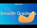 CSS Smooth Gradients Using linear-gradient CSS Tutorial