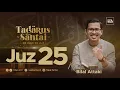 Download Lagu JUZ 25 (2023) - Ust. Bilal Attaki