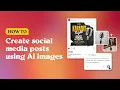 How to create social media posts with AI Images