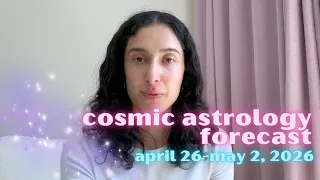 Cosmic Astrology Forecast April 26-May 2 2026 Scorpio Full Moon
