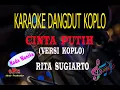 Download Lagu Karaoke Cinta Putih Koplo Nada Wanita - Rita Sugiarto (Karaoke Dangdut KoploTanpa Vocal)