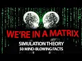Simulation Theory - 50 Mind Blowing Facts That Prove We re in a Matrix