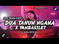 DJ FUNKOT - DUA TAHUN NGANA X PAMBASILET REMIX TIKTOK TERBARU 2023 || BY DJ ALMIRA BERTO