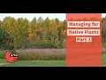 Managing for Native Plants Part 2