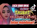 LAGU JAWA VIRAL ‼️ TAUBAT - KELAYUNG LAYUNG PALING - PALING BANYAK DI CARI