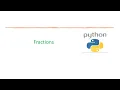 Basic Python 32 Fractions Python