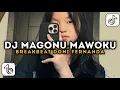 Download Lagu DJ MAGONU MAWOKU BREAKBEAT | BY DONI FERNANDA VIRAL DI TIKTOK ‼️