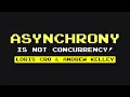 Asynchrony is NOT Concurrency - Loris Cro Andrew Kelley