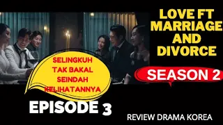 love ft marriage and divorce season 2 episode 3