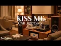 Lagu Kiss Me – Jazz Cover by Tune Project