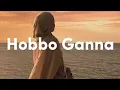 Download Lagu Hobbo Ganna - Lirik \u0026 Terjemahan