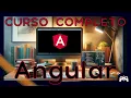 Angular - Curso COMPLETO desde 0 Paso a paso y con ejemplos