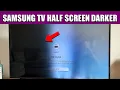 Samsung TV Half Screen Darker Quick Fixes