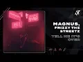 Download Lagu MAGNUS, Frizzy The Streetz - Tell Me If It's Over
