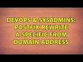 DevOps SysAdmins postfix rewrite a specific from domain address