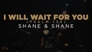 shane u0026 shane i will wait for you psalm 130 