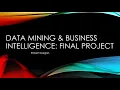 Data Mining Business Intelligence Final Project Presentation - Rob Keegan