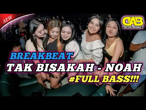 Download MP3 DJ TAK BISAKAH - NOAH BREAKBEAT VIRAL TERBARU 2023 | DIKA ASIA BREAKBEAT FULL BASS 2023