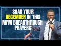SOAK YOUR DECEMBER IN THIS MFM BREAKTHROUGH PRAYERS | DR. DK OLUKOYA