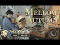 Mellow Autumn Jazz Vinyl Set Warm Cozy Sounds for a Quiet Day 50min 4K