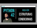 Aula - Estruturas condicionais no Python Curso Basico de Python
